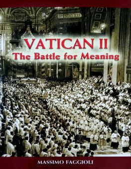 VATICAN II: THE BATTLE FOR MEANING
